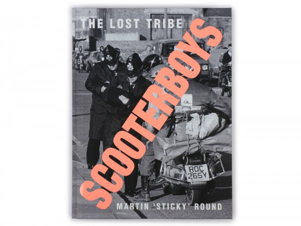 Book Scooterboys The Lost Tribe By Martin 'sticky' Round  192 Pages Hardcover