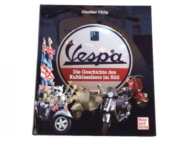 Book Vespa Die Geschichte De Kultklassikers Im Bild By Günther Uhlig