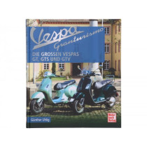 Book Vespa Granturismo, "gt, Gts, Gtv" By Günther Uhlig  208 Pages  200 Illustrations  230x265mm  Hardcover  German Language